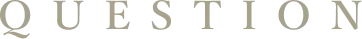 QUESTION